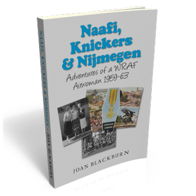Naafi Knickers and Nijmegen by Joan Blackburn